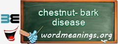 WordMeaning blackboard for chestnut-bark disease